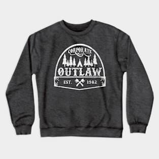 Eternal Entrepreneur : Corporate Outlaw - Woods Crewneck Sweatshirt